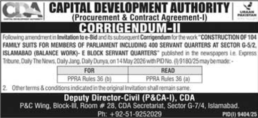 CORRIGENDUM-II - CONSTRUCTION OF 104 FAMILY SUITS FOR MEMBERS OF PARLIAMENT INCLUDING 400 SERVANT QUARTERS AT SECTOR G-5/2, ISLAMABAD (BALANCE WORK)- E BLOCK SERVANT QUARTERS - Capital Development Authority (Procurement & Contract Agreement-I)