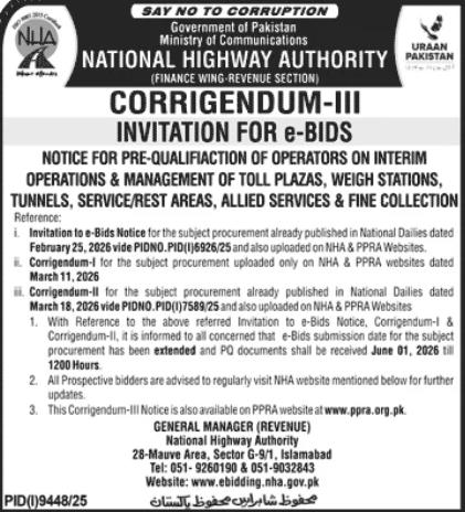 CORRIGENDUM-III INVITATION FOR e-BIDS - NOTICE FOR PRE-QUALIFICATION OF OPERATORS ON INTERIM OPERATIONS & MANAGEMENT OF TOLL PLAZAS, WEIGH STATIONS, TUNNELS, SERVICE/REST AREAS, ALLIED SERVICES & FINE COLLECTION - National Highway Authority (Finance Wing-Revenue Section)