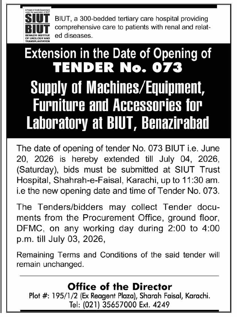 Extension in the Date of Opening of TENDER NO. 073 - Supply of Machines/Equipment, Furniture and Accessories for Laboratory at BIUT, Benazirabad - Benazir Institute of Urology and Transplantation (BIUT)